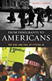 From Immigrants to Americans: The Rise and Fall of Fitting In