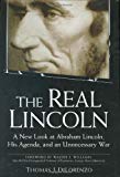 The Real Lincoln: A New Look at Abraham Lincoln, His Agenda, and an Unnecessary War