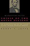 Crisis of the House Divided: An Interpretation of the Issues in the Lincoln-Douglas Debates, 50th Anniversary Edition