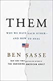 Them: Why We Hate Each Other--and How to Heal