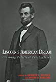 Lincoln's American Dream: Clashing Political Perspectives
