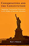 Conservatives and the Constitution: Imagining Constitutional Restoration in the Heyday of American Liberalism (Cambridge Studies on the American Constitution)