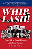 Whiplash! From JFK to Donald Trump, a Political Odyssey