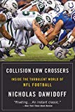 Collision Low Crossers: Inside the Turbulent World of NFL Football