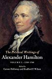 The Political Writings of Alexander Hamilton: Volume 1, 1769-1789