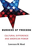 Burdens of Freedom: Cultural Difference and American Power