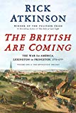 The British Are Coming: The War for America, Lexington to Princeton, 1775-1777 (The Revolution Trilogy)