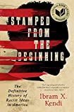 Stamped from the Beginning: The Definitive History of Racist Ideas in America
