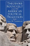 Theodore Roosevelt and the American Political Tradition