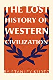 The Lost History of Western Civilization