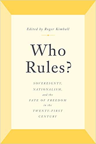 Who Rules?: Sovereignty, Nationalism, and the Fate of Freedom in the Twenty-First Century
