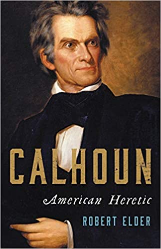 Calhoun: American Heretic