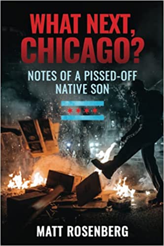 What Next, Chicago?: Notes of a Pissed-Off Native Son