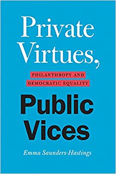 Private Virtues, Public Vices: Philanthropy and Democratic Equality