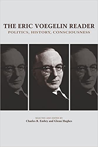 Eric Voegelin on the right use of reason. - Claremont Review of Books