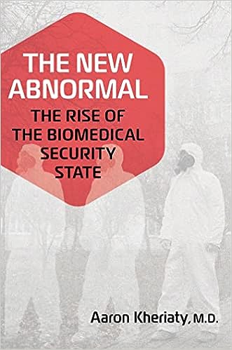 The New Abnormal: The Rise of the Biomedical Security State