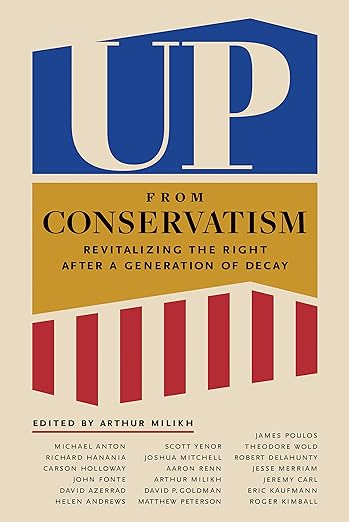 Up From Conservatism: Revitalizing the Right After a Generation of Decaxy