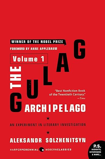 The Gulag Archipelago Volume 1: An Experiment in Literary Investigation