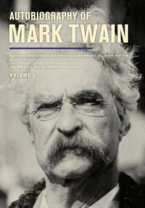 Autobiography of Mark Twain: The Complete and Authoritative Edition, Vol. 3