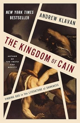 The Kingdom of Cain: Finding God in the Literature of Darkness