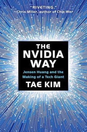 The Nvidia Way: Jensen Huang and the Making of a Tech Giant