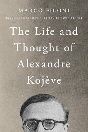 The Life and Thought of Alexandre Kojève