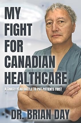 My Fight for Canadian Health Care: A Thirty-Year Battle to Put Patients First