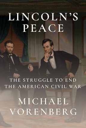 Lincoln's Peace: The Struggle to End the American Civil War