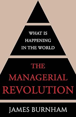 The Managerial Revolution: What is Happening in the World