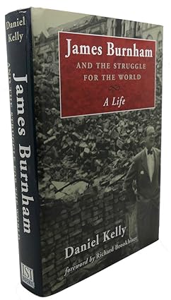 James Burnham and the Struggle for the World: A Life
