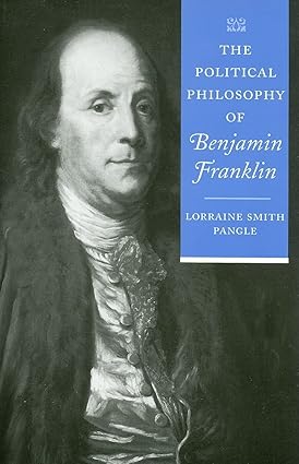 The Political Philosophy of Benjamin Franklin