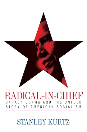 Radical-in-Chief: Barack Obama and the Untold Story of American Socialism