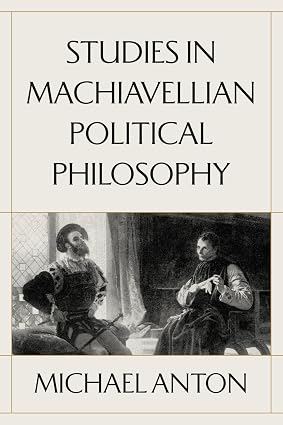 Studies in Machiavellian Political Philosophy